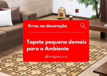 Erros – Tapete Pequeno Demais Para O Ambiente